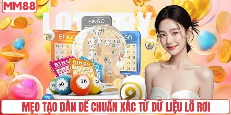 Mẹo tạo dàn đề chuẩn xác từ dữ liệu lô rơi