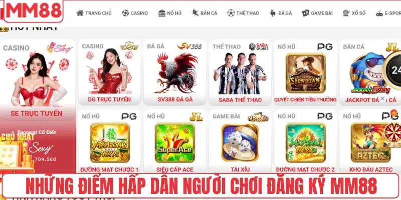 Những điểm hấp dẫn người chơi đăng ký MM88